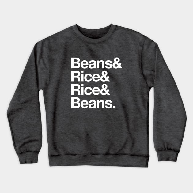 Beans and Rice, Rice and Beans Crewneck Sweatshirt by riddleandrhyme